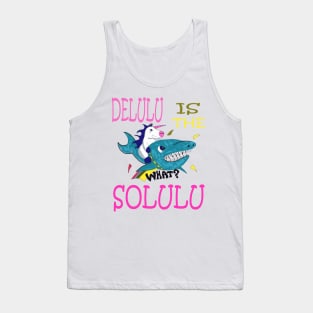 Delulu is the Solulu, unicorn riding shark Tank Top